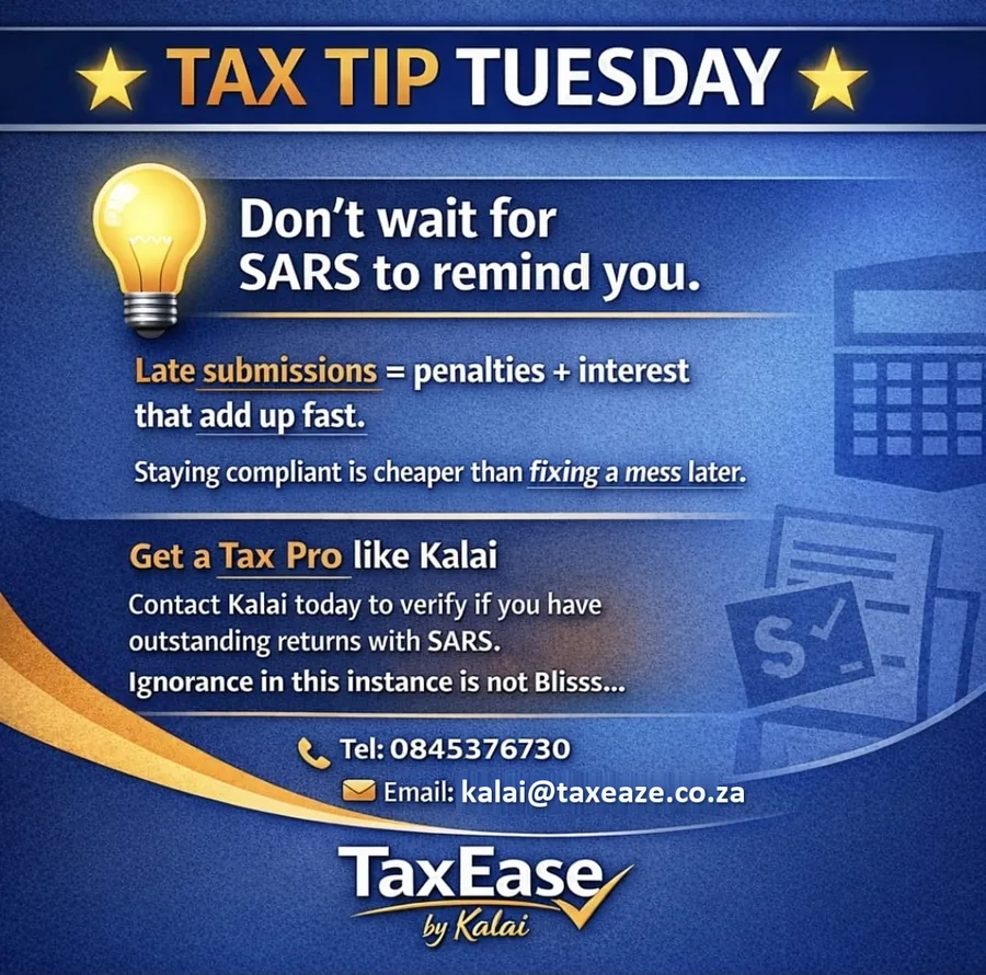 Tax Tip Tuesday: Don't wait for SARS to remind you. Late submissions mean penalties plus interest that add up fast.